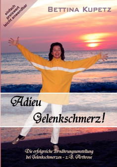 Adieu Gelenkschmerz! by Bettina Kupetz - Paperback