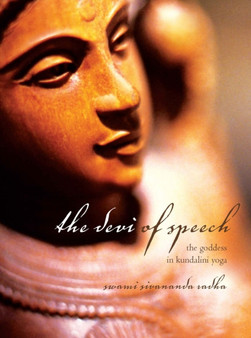 Devi of Speech : The Goddess in Kundalini Yoga by Swami Sivananda Radha - Paperback