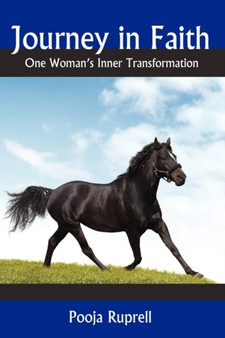 Journey in Faith : One Woman's Inner Transformation by Ruprell Pooja Ruprell - Hardback