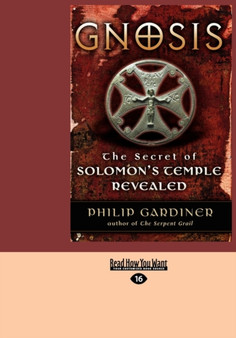 Gnosis : The Secret of SolomonaEURO (TM)s Temple Revealed by Philip Gardiner - Paperback