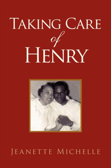 Taking Care of Henry by Jeanette Michelle - Paperback