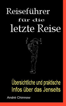 Reisefhrer Fr Die Letzte Reise by Andr Chinnow - Paperback