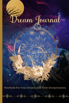 Dream Journal For Your Dreams And Their Interpretations by Eightidd Ge Press - Paperback