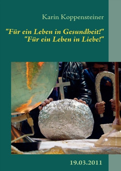 "F R Ein Leben in Gesundheit!" "F R Ein Leben in Liebe!" by Karin Koppensteiner - Paperback