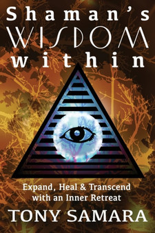 Shaman's Wisdom Within by Tony Samara - Paperback