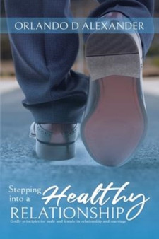 Stepping into a Healthy Relationship by Orlando D Alexander - Paperback