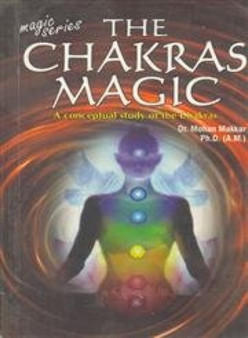 The Chakras Magic by Mohan Makkar - Paperback