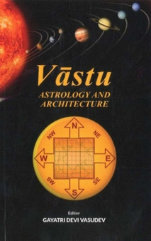 Vastu : Astrology And Architecture by Gayatri Devi Vasudev - Paperback