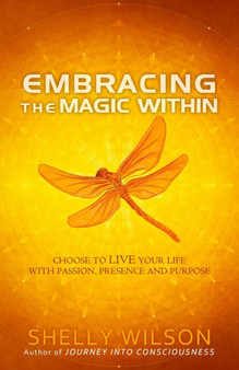 Embracing the Magic Within by Shelly Wilson - Paperback