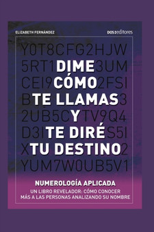 Dime Como Te Llamas Y Te Dire Tu Destino : numerologia aplicada by Elizabeth Fernandez - Paperback