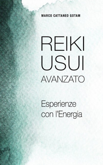 Reiki Usui Avanzato : Esperienze con l'Energia : 2 by Marco Cattaneo Gotam - Paperback