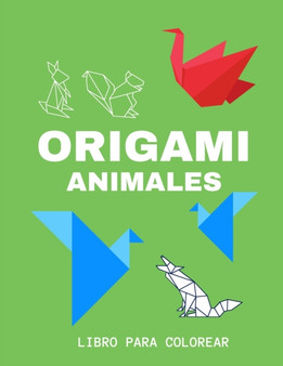 Origami Animales - Libro Para Colorear : Un regalo para ninos y ninas, adolescentes, adultos y toda la familia, Libro Infantil para Pintar, para colorear (Primeros Pasos) by Origami Ninos - Paperback