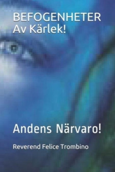 BEFOGENHETER Av Karlek! : Andens Narvaro! by Reverend Felice Trombino - Paperback