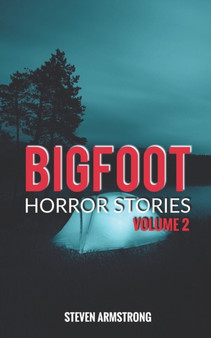 Bigfoot Horror Stories : Volume 2 : 2 by Steven Armstrong - Paperback