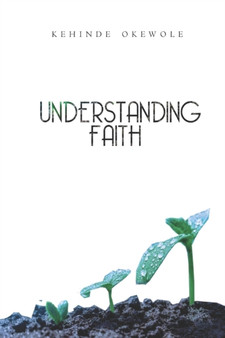 Understanding Faith by Kehinde Okewole - Paperback