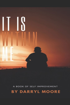 It Is Within Me by Darryl Moore - Paperback