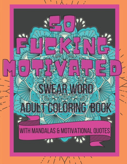 So Fucking Motivated : Swear Word Adult Coloring Book by Books On Books Publishing - Paperback