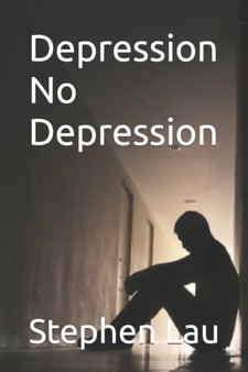 Depression No Depression by Stephen Lau - Paperback