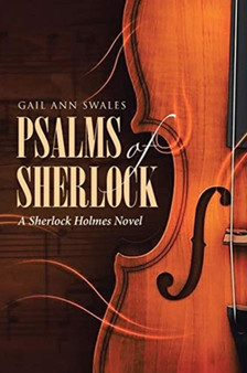 Psalms of Sherlock : A Sherlock Holmes Novel