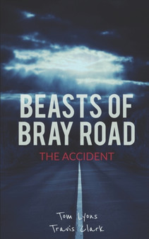 Beasts of Bray Road : The Accident by Lyons Tom Lyons - Paperback