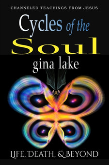Cycles of the Soul : Life, Death, and Beyond by Gina Lake - Paperback