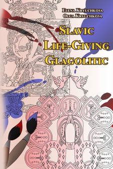 Slavic Life-Giving Glagolitic by Olga Kryuchkova - Paperback