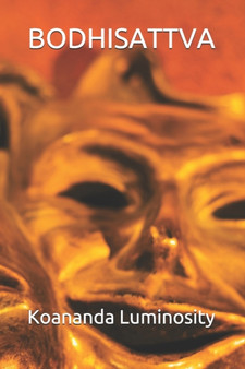 Bodhisattva by Koananda Luminosity - Paperback