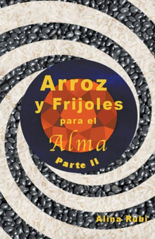 Arroz y Frijoles para el Alma Parte II : 1 by Rubi Astrologa - Paperback