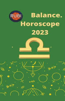 Balance Horoscope 2023 by Rubi Astrologa - Paperback