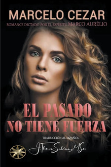 El Pasado No Tiene Fuerza by Marcelo Cezar - Paperback