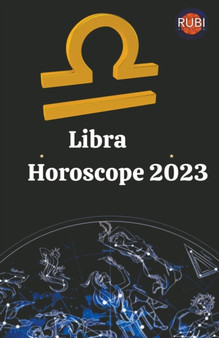 Libra Horoscope 2023 by Rubi Astrologa - Paperback
