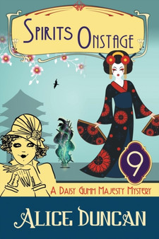 Spirits Onstage (A Daisy Gumm Majesty Mystery, Book 9) : Historical Cozy Mystery : 9