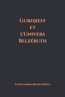 Gurdjieff et l'Univers Belzebuth by Egidio Maria Bruno Presta - Paperback