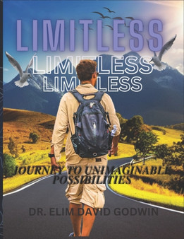 Limitless : Journey to Unimaginable Possibilities by David Elim Godwin - Paperback