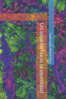 Un espiritu hacia la eternidad by Juan-Jose Reyes Rios - Paperback