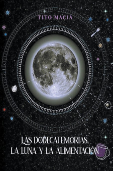Las Dodecatemorias, La Luna y La Alimentacion by Tito Macia - Paperback