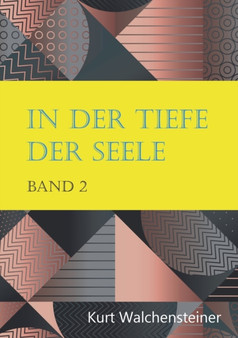 In der Tiefe der Seele - Band 2 by Kurt Walchensteiner - Paperback