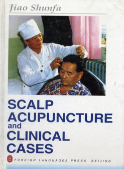 Scalp Acupuncture and Clinical Cases by Jiao Shunfa - Hardback