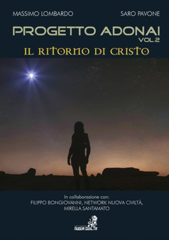 Progetto Adonai Vol.2 Il Ritorno di Cristo by Massimo Lombardo E Saro Pavone - Paperback Progetto Adonai Vol.2 Il Ritorno di Cristo by Massimo Lombardo E Saro Pavone - Paperback