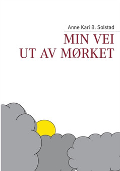 Min Vei UT AV Morket by Anne Kari B Solstad - Paperback