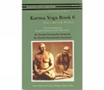 Karma Yoga: Book 6 : For a Better World by Swami Sivananda Saraswati - Paperback