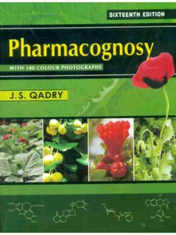 Pharmacognosy : With 140 Colour Photographs by J.S. Qadry - Paperback