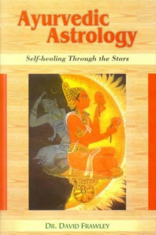 Ayurvedic Astrology by David Frawley - Hardback