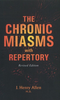Chronic Miasms with Repertory : Revised Edition by J H Allen - Paperback