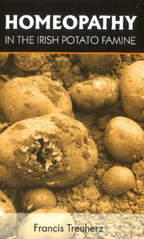 Homeopathy in the Irish Potato Famine by Francis Treuherz - Paperback