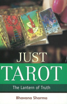 Just Tarot : The Lantern of Truth by Bhavana Sharma - Paperback