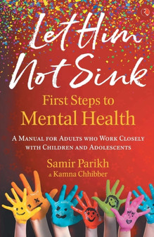 LET HIM NOT SINK : THE FIRST STEPS TO MENTAL HEALTH by Samir Parikh - Paperback
