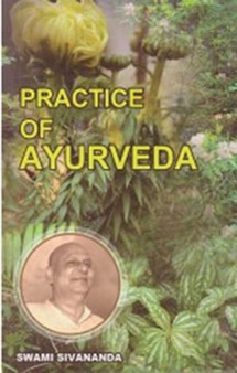 Practice of Ayurveda by Swami Sivananda - Paperback