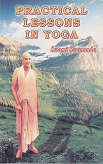 Practical Lessons in Yoga by Swami Sivananda - Paperback