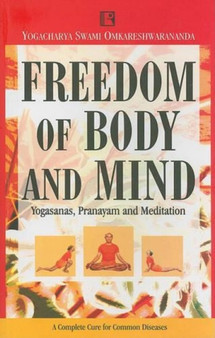 Freedom of Body and Mind by Y.S Omkareshwarananda - Paperback